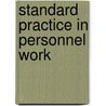 Standard Practice In Personnel Work door Eugene Jackson Benge