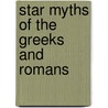 Star Myths of the Greeks and Romans door Onbekend