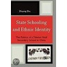 State Schooling And Ethnic Identity by Zhiyong Zhu