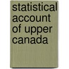 Statistical Account Of Upper Canada door Robert Gourlay