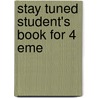 Stay Tuned Student's Book For 4 Eme door Michael D. Nama