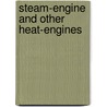 Steam-Engine and Other Heat-Engines door James Alfred Ewing
