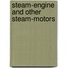 Steam-Engine and Other Steam-Motors door Robert Culbertson Hays Heck