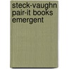 Steck-Vaughn Pair-It Books Emergent by Unknown