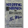 Stepping Stones to Recovery for Men door Stephen B