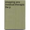 Stopping Anx Medicat:therapis Ttw P by Jennifer C. Jones