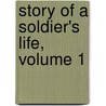 Story of a Soldier's Life, Volume 1 door Viscount Garnet Wolseley Wolseley