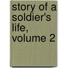 Story of a Soldier's Life, Volume 2 door Viscount Garnet Wolseley Wolseley