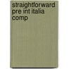 Straightforward Pre Int Italia Comp door Onbekend