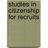 Studies In Citizenship For Recruits door Onbekend