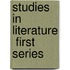 Studies In Literature  First Series