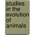 Studies In The Evolution Of Animals