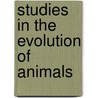 Studies In The Evolution Of Animals door Emanuel Bonavia