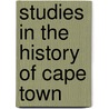 Studies In The History Of Cape Town door Onbekend