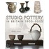 Studio Pottery in Britain 1900-2005