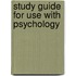 Study Guide for Use with Psychology