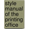 Style Manual Of The Printing Office door Onbekend