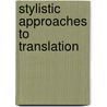 Stylistic Approaches To Translation door Jean Boase-Beier