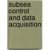 Subsea Control And Data Acquisition door L. Adriaansen