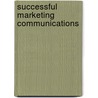 Successful Marketing Communications door Cathy Ace