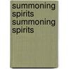 Summoning Spirits Summoning Spirits door Konstantinos
