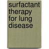 Surfactant Therapy for Lung Disease by Robertson Bengt