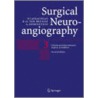 Surgical Neuroangiography, Volume 3 door Pierre Lasjaunias