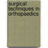 Surgical Techniques in Orthopaedics by Aaos
