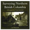 Surveying Northern British Columbia by Jay Sherwood