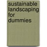 Sustainable Landscaping for Dummies door Owen E. Dell