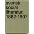 Svensk Social Litteratur, 1882-1907