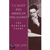 T. S. Eliot and American Philosophy door Manju Jain