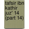Tafsir Ibn Kathir Juz' 14 (Part 14) door Muhammad Saed Abdul-Rahman