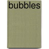 Bubbles