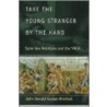 Take The Young Stranger By The Hand by John Donald Gustav-Wrathall