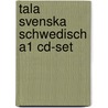 Tala Svenska   Schwedisch A1 Cd-set by Erbrou Olga Guttke