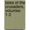 Tales Of The Crusaders, Volumes 1-2 door Walter Scott