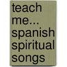 Teach Me... Spanish Spiritual Songs door Judy Mahoney