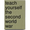 Teach Yourself The Second World War door Alan Farmer
