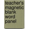 Teacher's Magnetic Blank Word Panel door Pamela Schaub