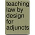 Teaching Law by Design for Adjuncts