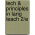 Tech & Principles In Lang Teach 2/e