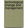 Technological Change and Management door Dw Ewing