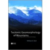 Tectonic Geomorphology of Mountains door William Bull