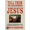 Tell Them We Are Singing For Jesus by Toni P. Anderson