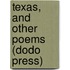 Texas, And Other Poems (Dodo Press)