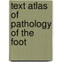 Text Atlas of Pathology of the Foot
