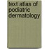 Text Atlas of Podiatric Dermatology