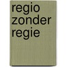 Regio zonder regie