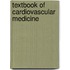 Textbook Of Cardiovascular Medicine